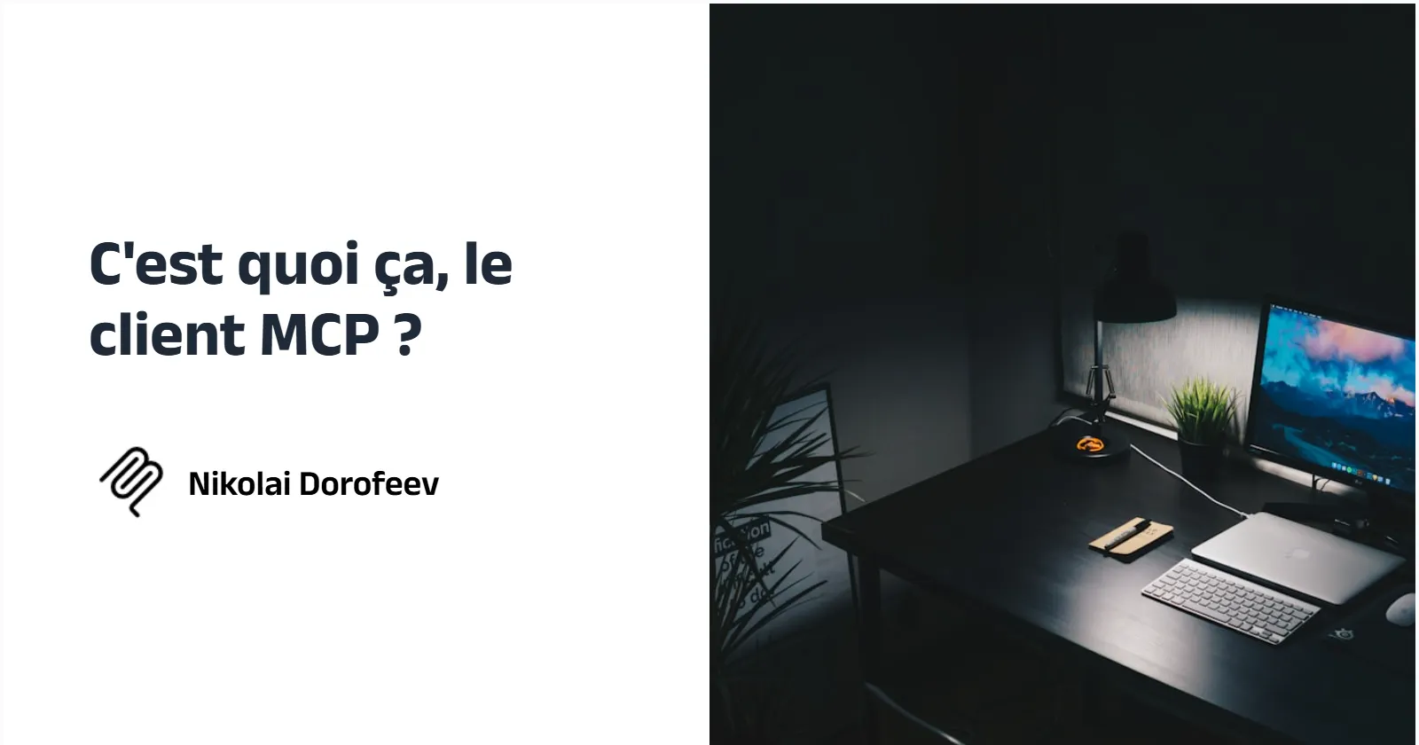 Cover for the blog post C’est quoi ça, le client MCP ?